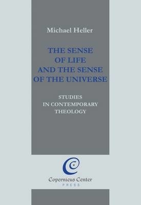 The Sense of Life and the Sense of the Universe : Studies in Contemporary Theology