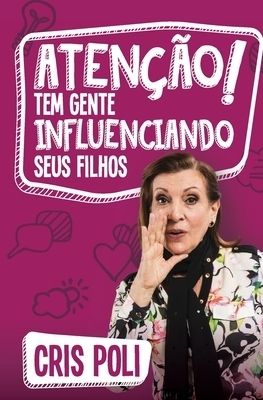 Atencao! Tem Gente Influenciando Seu Filho