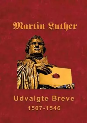 Martin Luther - Udvalgte Breve