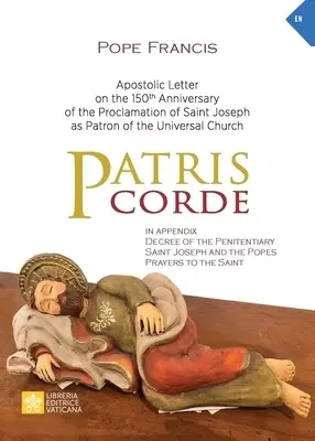 Patris corde : Apostolic Letter on the 150th Anniversary  of the Proclamation of Saint Joseph as Patron of the Universal Church