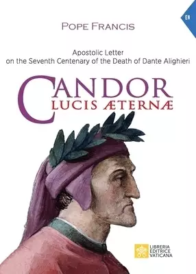 Candor Lucis aeternae : Apostolic Letter on the Seventh Centenary of the Death of Dante Alighieri