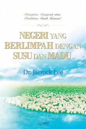Negeri Yang Berlimpah Dengan Susu Dan Madu: The Land Flowing with Milk and Honey (Indonesian)