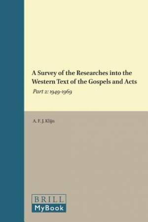 A Survey of the Researches Into the Western Text of the Gospels and Acts: Part 2: 1949-1969