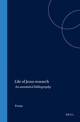 Life of Jesus Research: An Annotated Bibliography