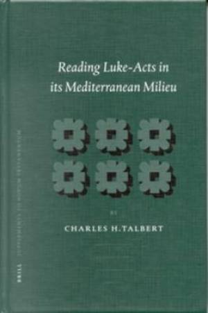 Reading Luke-Acts in Its Mediterranean Milieu