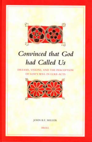 Convinced That God Had Called Us: Dreams, Visions, and the Perception of God's Will in Luke-Acts
