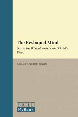The Reshaped Mind: Searle, the Biblical Writers, and Christ's Blood