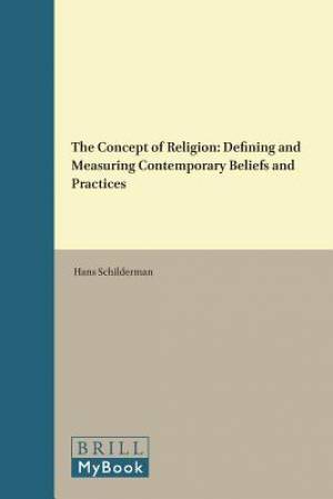 The Concept of Religion: Defining and Measuring Contemporary Beliefs and Practices