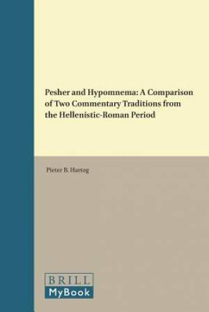 Pesher and Hypomnema: A Comparison of Two Commentary Traditions from the Hellenistic-Roman Period