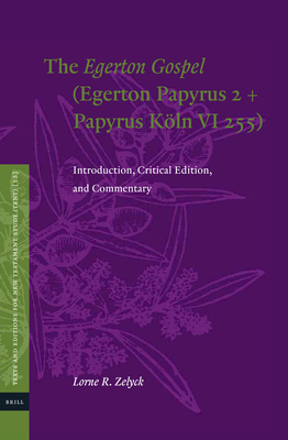 The Egerton Gospel (Egerton Papyrus 2 + Papyrus K