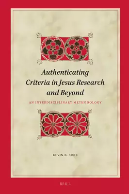 Authenticating Criteria in Jesus Research and Beyond: An Interdisciplinary Methodology