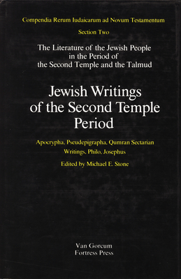 Jewish Writings of the Second Temple Period: Apocrypha, Pseudepigrapha, Qumran Sectarian Writings, Philo, Josephus