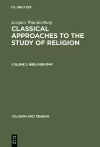 Classical Approaches to the Study of Religion, Vol 2, Bibliography