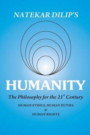 Humanity The Philosophy For The 21st Century