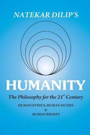 Humanity The Philosophy For The 21st Century