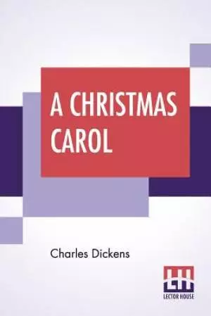 A Christmas Carol: Illustrated By George Alfred Williams