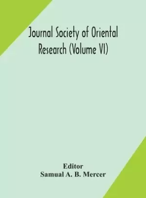 Journal Society of Oriental Research (Volume VI)