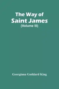 Way Of Saint James (volume Iii)