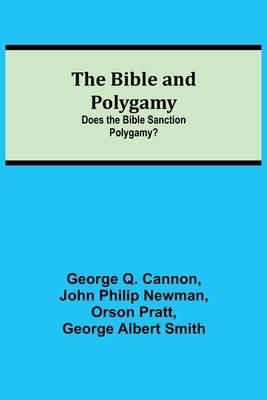 The Bible and Polygamy: Does the Bible Sanction Polygamy?
