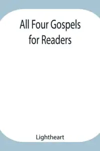 All Four Gospels for Readers