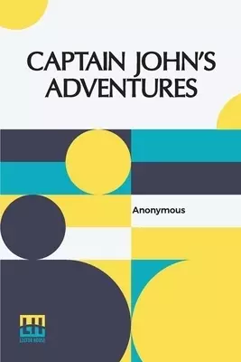 Captain John's Adventures: Or The Story Of A Fatherless Boy