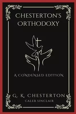 Chesterton's Othodoxy: A Condensed Edition (Grapevine Press)