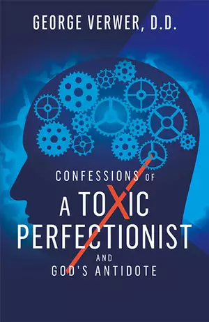 Confessions of a Toxic Perfectionist and God's Antidote