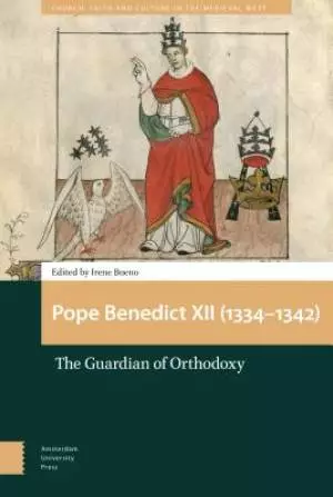 Pope Benedict XII (1334-1342): The Guardian of Orthodoxy
