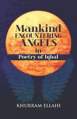 Mankind encountering Angels in Poetry of Iqbal