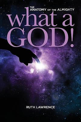 What a God!: The Anatomy of the Almighty
