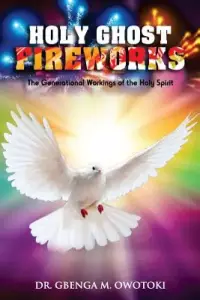 Holy Ghost Fireworks: The Generational Workings of The Holy Spirit