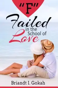 "F" Failed in the School of Love
