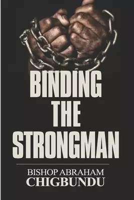 Binding the Strongman