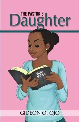THE PASTOR'S DAUGHTHER:  Christian Friendship Story with moral lessons and Teen girls, YA with identity issues, Christian Book for raising Girls Paper