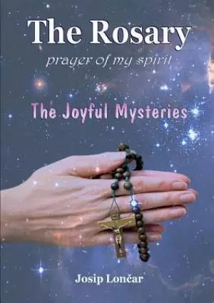 The Rosary - Prayer of My Spirit