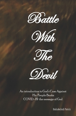 Battle With The Devil: An Introduction To God's Case Against His People Books