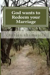 God wants to Redeem your Marriage: Marital Bliss