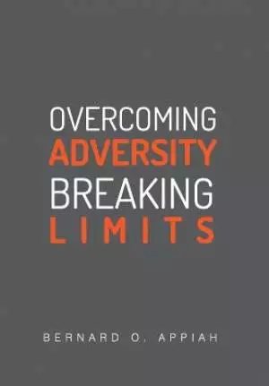 Overcoming Adversity Breaking Limits