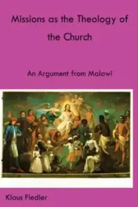 Missions as the Theology of the Church. an Argument from Malawi