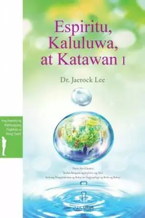 Espiritu, Kaluluwa, at Katawan I: Spirit, Soul and Body