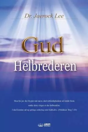 Gud Helbrederen: God the Healer (Danish)