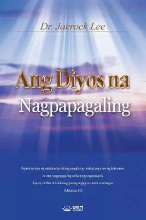 Ang Diyos na Nagpapagaling: God the Healer (Tagalog)