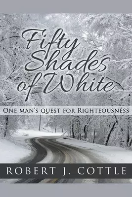 Fifty Shades of White: One Man's Quest for Righteousness