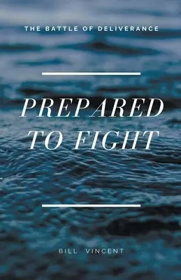 Prepared to Fight: The Battle of Deliverance