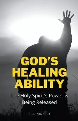God’s Healing Ability: The Holy Spirit's Power is Being Released