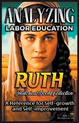 Analyzing Labor Education in Ruth: A Reference for Self-growth and Self-improvement