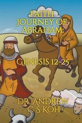 Faith Journey of Abraham: Genesis 12-25