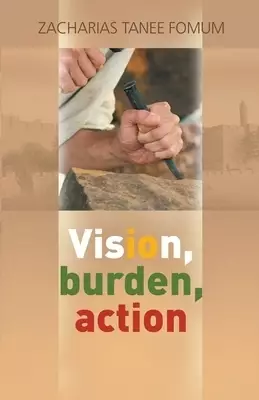 Vision, Burden, Action