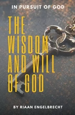 The Wisdom and Will of God