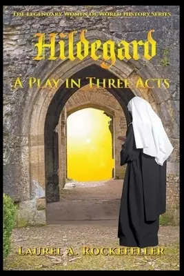 Hildegard: A Play in Three Acts